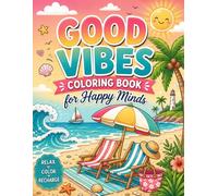 Good Vibes: Coloring Book for Happy Minds