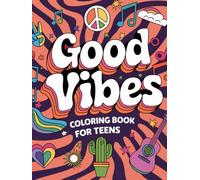 Good Vibes Coloring Book For Teens