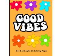 Good Vibes: Gen Z and Alpha Lit Coloring Pages