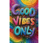 Good Vibes Only: 6x9 Lined Journal | Inspirational Notebook for Positivity, Mindfulness & Everyday Motivation