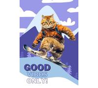 Good Vibes Only!: A Cat Inspired Journal/Notebook: Unleash Your Creativity with a Dash of Adventure! Explore the Full Collection!
