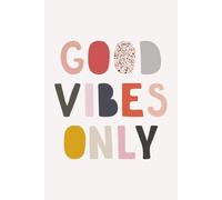 Good Vibes Only: A Fun and Stylish Notebook for Everyday Writing and Notes