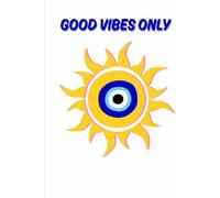 Good Vibes Only: Manifest Calm, Protect Your Energy & Stay Aligned