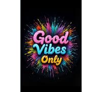 Good Vibes Only: Neon Graffiti Journal - Bright, Bold, and Uplifting, Perfect for Goal-Setting, Creativity & Daily Positivity with Lined Pages