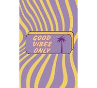 Good Vibes Only Notebook - A5 Hardcover 6x9 Inch for Adults, Teenagers and Kids 200 Blank Pages