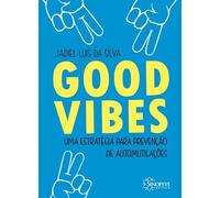 good vibes uma estrategia para prevenco de automutilacoes