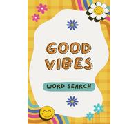 Good Vibes Word Search: Mindful Word Finds to Ease Anxiety and Inspire Positivity | Perfect for Adults, Teens and Seniors | 6*9 Inches | 55 Puzzles