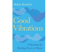 Good Vibrations: Unlocking the Healing Power of Music