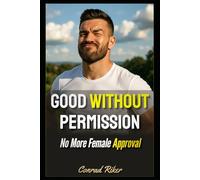 Good Without Permission: No More Female Approval