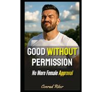 Good Without Permission: No More Female Approval