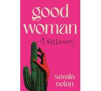 Good Woman: A Reckoning