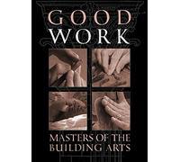 Good Work: Masters of the Building Arts
