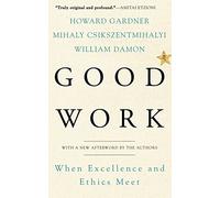 Howard Gardner Mihaly Csikszentmihalyi William Damon Good Work (Tascabile)