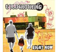GOOD4NOTHING - RIGHT NOW