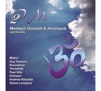 Goodall,Medwyn & Aroshanti & Friends - Om 2