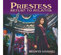 Goodall Medwyn - Priestess: Return To Atlantis