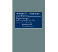 Goodby, James E. Northern Territories And Beyond: Russian, Japanese, Book NUOVO