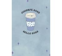 Goodbye 2025 Hello 2026: Full Color Guided Journal to Reflect, Pray, and Dream for the New Year (A5-5.7x8.25 inch)