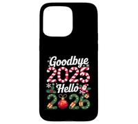 Goodbye 2025 Hello 2026 Happy New Year 2025 Humor Men Women Custodia per iPhone 15 Pro Max