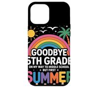 Goodbye 5th Grade On My Way To Middle School But First Custodia per iPhone 12 Pro Max