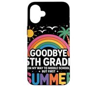 Goodbye 5th Grade On My Way To Middle School But First Custodia per iPhone 16 Plus