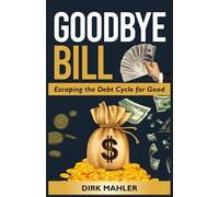 GOODBYE BILL: Escaping the Debt Cycle for Good