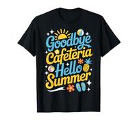 Goodbye Cafeteria Hello Summer Maglietta