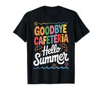 Goodbye Cafeteria Hello Summer Maglietta