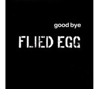Flied Egg - Good Bye