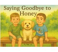 Goodbye, Honey: A Gentle Story About Losing a Pet
