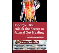 GOODBYE IBS: UNLOCK THE SECRET TO NATURAL GUT HEALING