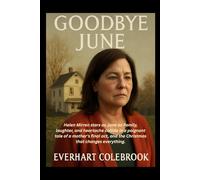 GOODBYE JUNE: Helen Mirren stars as June as Family, laughter, and heartache collide in a poignant tale of a mother’s final act, and the Christmas that changes everything.