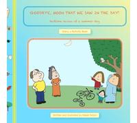 GOODBYE, MOON THAT WE SAW in the DAY! Bedtime Review of a Summer Day