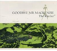 GOODBYE MR. MACKENZIE - THE RATTLER