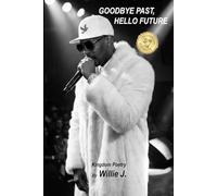 GOODBYE PAST, HELLO FUTURE: Kingdom Poetry