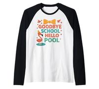 Goodbye School Hello Pool Summer Break 2025 Festa di laurea Maglia con Maniche Raglan