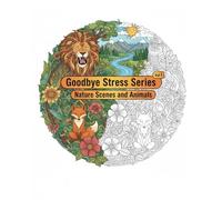 Goodbye Stress series Vol 1 - Nature Scenes and Animals (Coloring book for children, and adults, progressive difficulty for stress relief and creativity)