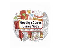 Goodbye stress series Vol 2 - Positive Symbols and Cozy Objects (Coloring book for children and adults, progressive relaxation and stress removal)