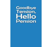 Goodbye Tension, Hello Pension JOURNAL: 6 x 9 Blank Wide Lined Notebook - Funny Saying Sarcastic Work Gag Gift for Office Coworkers, Employees, Adults, Boss, Retirement