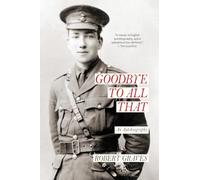 Goodbye to All That: an Autobiography (Warbler Classics Annotated Edition)