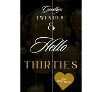 Goodbye Twenties & Hello Thirties - Gästebuch zum 30. Geburtstag: Erinnerungsbuch für den 30. Geburtstag | Abschied von den 20ern & Willkommen in den ... Platz für Fotos & liebevolle Wünsche