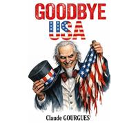 GOODBYE USA: LA SYMPHONIE DU CHAOS