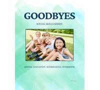 Goodbyes: Social Skills Series | Special Education Homeschool Workbook for Kids with Autism and Intellectual Disabilities: Homeschool Lessons for ... homeschool special education social skills