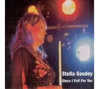 GOODEY, STELLA - SINCE I FELL FOR YOU