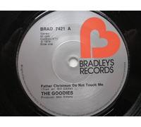 Goodies - Goodies Father Christmas Do Not Touch Me 7" Bradleys BRAD7421 EX 1974