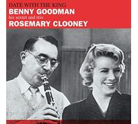 Goodman Benny & Clooney Rosemary - Date With The King (+ 7 Bonus Tracks)