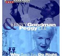 Goodman,Benny & Lee,Peggy - Why Don'T You Do Right