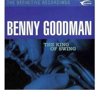 Benny Goodman - The King of Swing