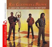 Ray & Brown Goodman - All About Love Who's Gonna Make The First Move