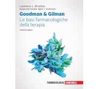 Goodman & Gilman – Le basi farmacologiche della terapia – Con espansione online – Zanichelli